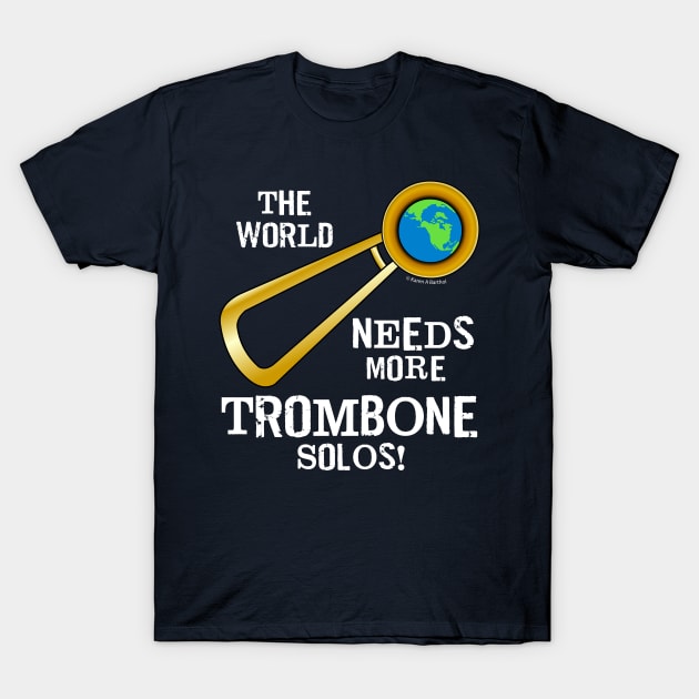 Trombone Solos White Text T-Shirt by Barthol Graphics